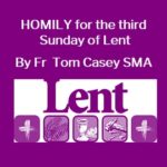 Lent homily 3 Tom Casey