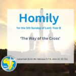 Homily for the 5th Sunday of Lent- Year B