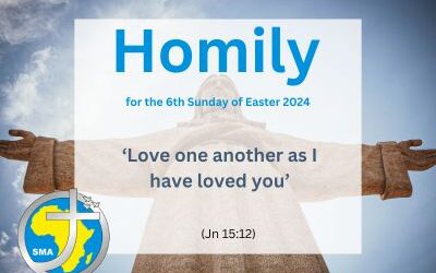 Homily for the 6th Sunday of Easter 2024