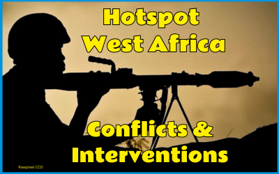 Hotspot West Africa – Conflicts and Interventions