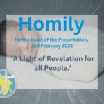 Homily for the Feast of the Presentation, 2nd February 2025