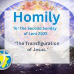 Homily for the Second Sunday of Lent, Year 2025