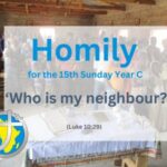 Homily for the 15th Sunday of Ordinary Time 2025