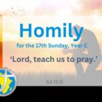 Homily for the 17th Sunday of Year C, 2025