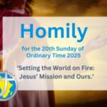 Homily for the 20th Sunday of Ordinary Time 2025