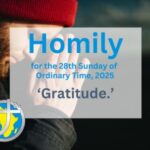 Homily for the 28th Sunday of Year 2025