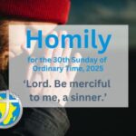 Homily for 30th Sunday of Ordinary Time 2025