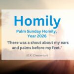 Palm Sunday Homily – Year 2026