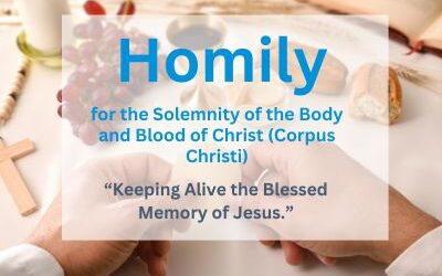 Homily for the Solemnity of the Body and Blood of Christ (Corpus Christi) 2026