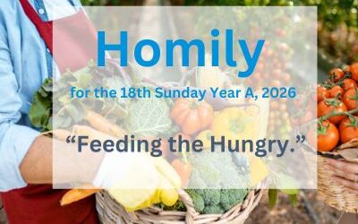 Homily for the 18th Sunday of Ordinary Time 2026